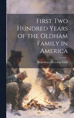 First Two Hundred Years of the Oldham Family in America 1