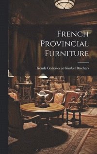 bokomslag French Provincial Furniture