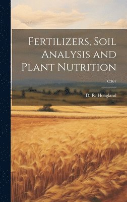 bokomslag Fertilizers, Soil Analysis and Plant Nutrition; C367