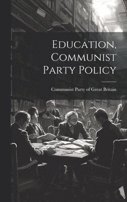 Education, Communist Party Policy 1