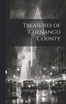 Treasures of Chenango County 1