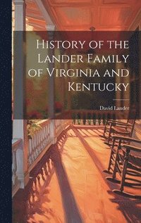 bokomslag History of the Lander Family of Virginia and Kentucky