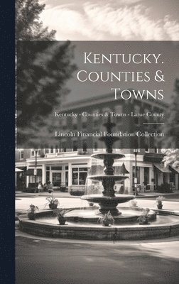 Kentucky. Counties & Towns; Kentucky - Counties & Towns - Larue County 1
