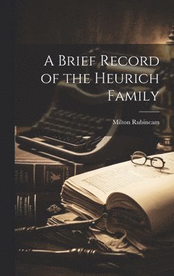 A Brief Record of the Heurich Family 1