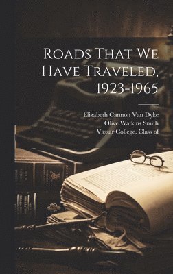 bokomslag Roads That We Have Traveled, 1923-1965