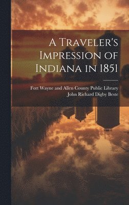 A Traveler's Impression of Indiana in 1851 1