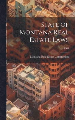 State of Montana Real Estate Laws; 1963 1