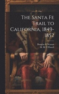 bokomslag The Santa Fe Trail to California, 1849-1852