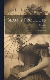 bokomslag Beauty Products: Guerlain Paris