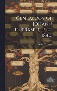 bokomslag Genealogy of Johann Duerksen, 1750-1840.