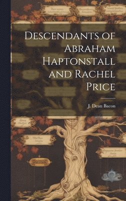 Descendants of Abraham Haptonstall and Rachel Price 1