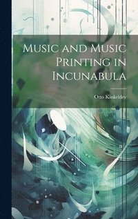 bokomslag Music and Music Printing in Incunabula