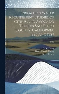 bokomslag Irrigation Water Requirement Studies of Citrus and Avocado Trees in San Diego County, California, 1926 and 1927; B489