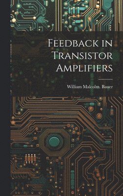 Feedback in Transistor Amplifiers 1