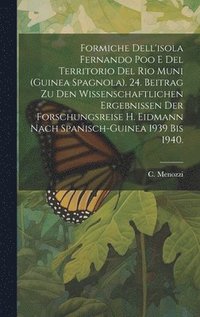 bokomslag Formiche Dell'isola Fernando Poo E Del Territorio Del Rio Muni (Guinea Spagnola). 24. Beitrag Zu Den Wissenschaftlichen Ergebnissen Der Forschungsreise H. Eidmann Nach Spanisch-Guinea 1939 Bis 1940.