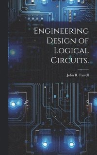 bokomslag Engineering Design of Logical Circuits.