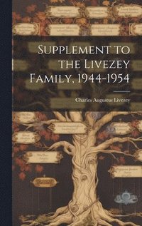 bokomslag Supplement to the Livezey Family, 1944-1954