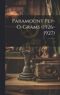 bokomslag Paramount Pep-O-Grams (1926-1927); 3