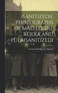 bokomslag (Sanitized)1. Photographs of Mali Losinj, Rejeka and Pula(sanitized)