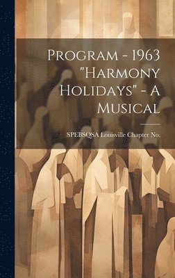 Program - 1963 'Harmony Holidays' - A Musical 1