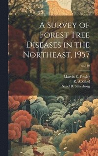 bokomslag A Survey of Forest Tree Diseases in the Northeast, 1957; no.110