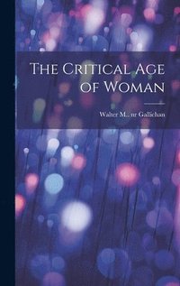 bokomslag The Critical Age of Woman