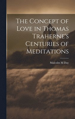 The Concept of Love in Thomas Traherne's Centuries of Meditations 1