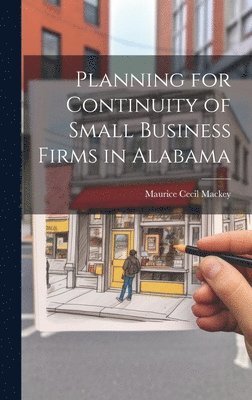 Planning for Continuity of Small Business Firms in Alabama 1