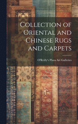 Collection of Oriental and Chinese Rugs and Carpets 1