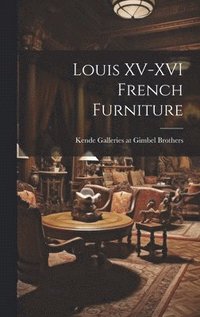 bokomslag Louis XV-XVI French Furniture
