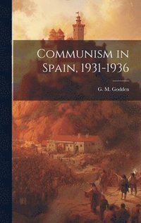 bokomslag Communism in Spain, 1931-1936