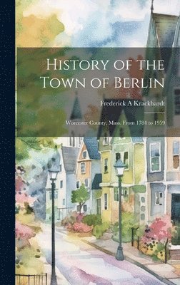 bokomslag History of the Town of Berlin