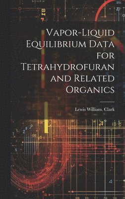 Vapor-liquid Equilibrium Data for Tetrahydrofuran and Related Organics 1