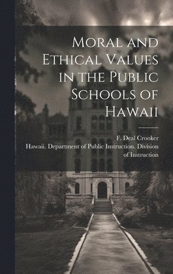 Moral and Ethical Values in the Public Schools of Hawaii 1