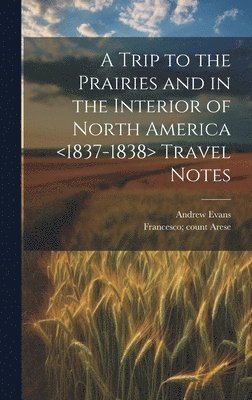 bokomslag A Trip to the Prairies and in the Interior of North America Travel Notes