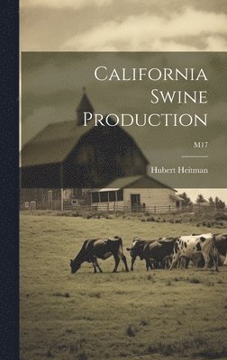 California Swine Production; M17 1