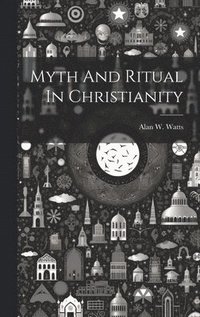 bokomslag Myth And Ritual In Christianity