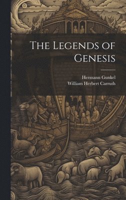 William Herbert Carruth, Hermann Gunkel - Legends of Genesis, Inbunden
