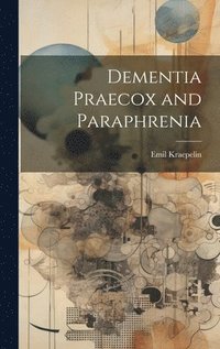 bokomslag Dementia Praecox and Paraphrenia