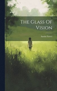 bokomslag The Glass Of Vision