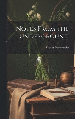 bokomslag Notes From the Underground