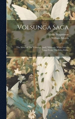 William Morris, Eiríkr Magnússon - Völsunga Saga, Inbunden