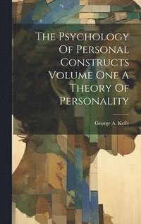 bokomslag Psychology Of Personal Constructs Volume One A Theory Of Personality