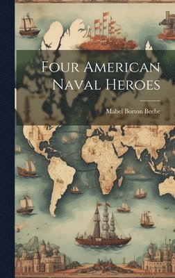 bokomslag Four American Naval Heroes