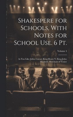 Anonymous - Shakespere for Schools, With Notes for School Use. 6 Pt., Inbunden