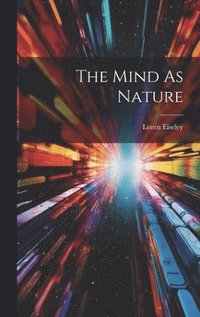 bokomslag The Mind As Nature