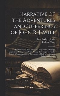 bokomslag Narrative of the Adventures and Sufferings of John R. Jewitt