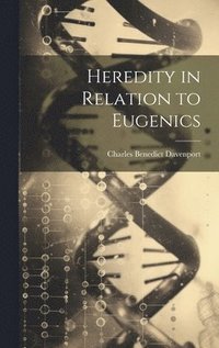 bokomslag Heredity in Relation to Eugenics
