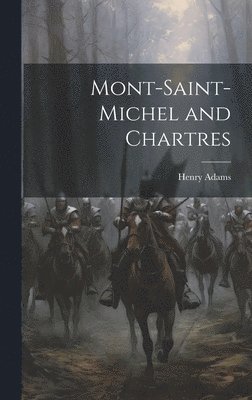 Mont-Saint-Michel and Chartres