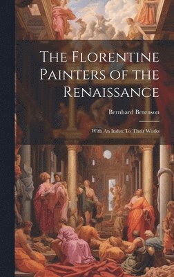 bokomslag The Florentine Painters of the Renaissance